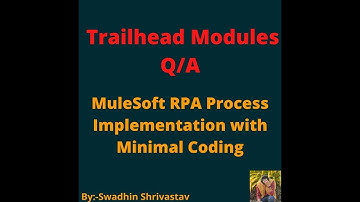 MuleSoft RPA Process Implementation with Minimal Coding #salesforce #swadhinshrivastav #trailhead