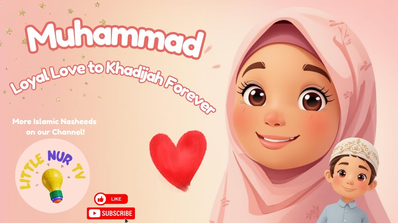 Muhammad – Loyal Love to Khadījah Forever | Islamic Kids Nasheed (No Music)