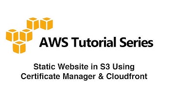 Static Website in S3 Using Certificate Manager & Cloudfront