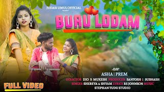 BURU LODAM // SANTALI full VIDEO 2023 // SHERYA  & SHYAM // ASHA MANDI &PREM @JudasiUmulOfficial