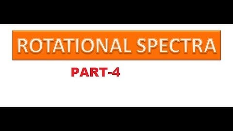 Rotational Spectra part 4 - Intensity of rotational spectra