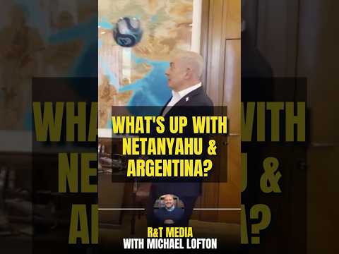Why is Netanyahu Cheering for Argentina in the World Cup?