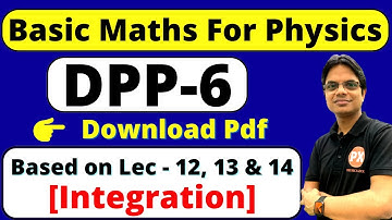 DPP - 06 | Class 11 Physics Ch-0 : Basic Mathematics for Physics Lec-12, 13 & 14 | Boards/ NEET/ JEE