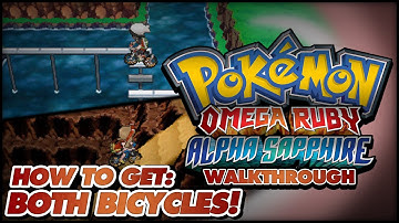 Pokémon Omega Ruby and Alpha Sapphire Walkthrough - How to obtain BOTH Acro and Mach Bikes!