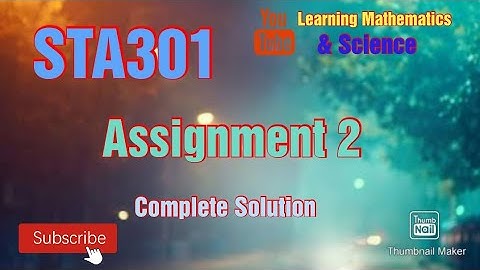 STA301 Assignment 2 Solution Spring 2023