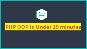 PHP OOP (Object Oriented Programming) in under 15 minutes