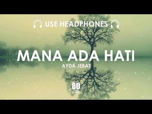 MANA ADA HATI - AYDA JEBAT (8D TUNES MALAYSIA) class=