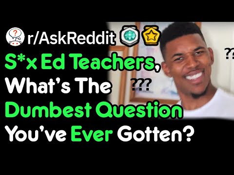 what-stupid-questions-have-you-heard-in-s€x-ed?-(teacher-stories-r/askreddit)