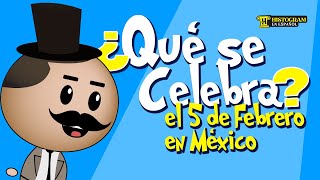 Qué Se Celebra El 5 De Febrero En México?