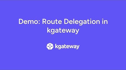 Route Delegation in kgateway