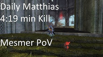 Gw2 [qT] Daily Matthias 4:19 min Kill [5:41 min left] | Mesmer PoV
