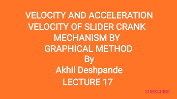 Lecture 17 | Velocity of Slider Crank Mechanism by Graphical Method