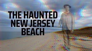 The Haunted New Jersey Beach