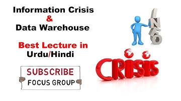 What is Information Crisis In Data Warehouse Lecture 3 in Urdu/Hindi