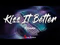 Rihanna – Kiss It Better (Lyrics) | What are you willing to do?