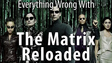 Everything Wrong With The Matrix Reloaded In 17 Minutes Or Less