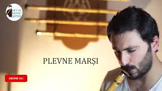 Plevne Marşı - Ney/ Ferhat BENEK