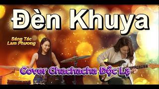 Đèn Khuya - Độc Lạ Chachacha .