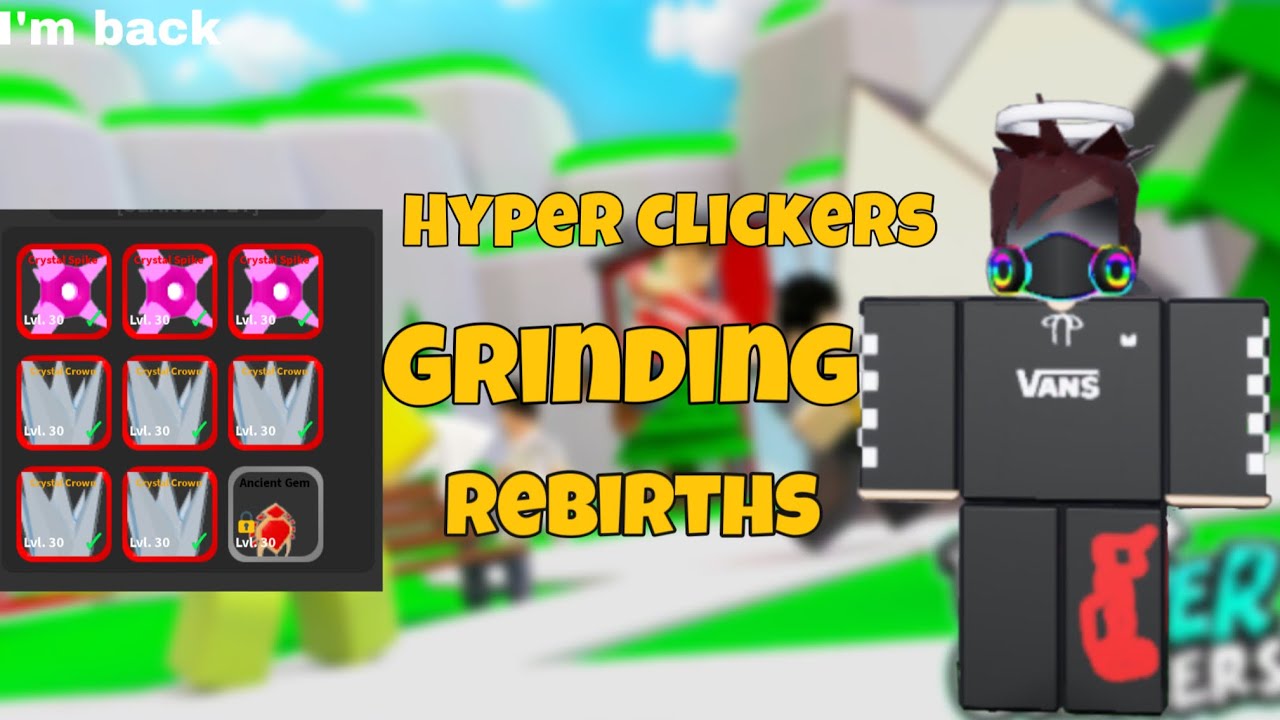 HYPER CLICKERS [GRINDING REBIRTHS](new update) afk - YouTube