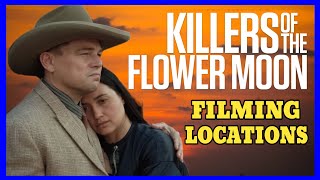 Killers of the Flower Moon Filming Locations!