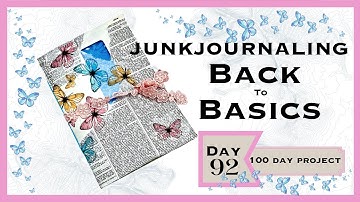 DAY 92 - JUNKJOURNAL - BACK TO BASICS - BEGINNER TUTORIAL - #the100dayproject #junkjournalideas