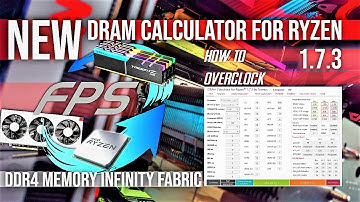 DRAM Calculator for Ryzen | How To Tune AMD DDR4 System Memory Tech 2020