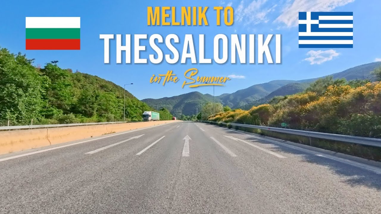 Driving in Bulgaria 🇧🇬 from Melnik to Thessaloniki 🇬🇷 Greece through the Border in June 2025