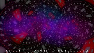 Burak Dogruyol - Afterparty (Original Mix) 133 BPM !!!!! Resimi