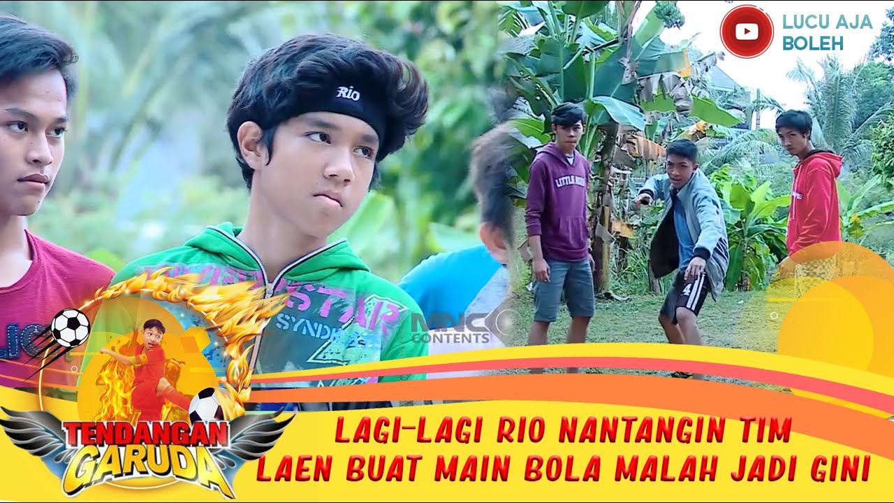 LAGI-LAGI RIO NANTANGIN TIM LAEN BUAT MAIN BOLA MALAH JADI GINI - TENDANGAN GARUDA