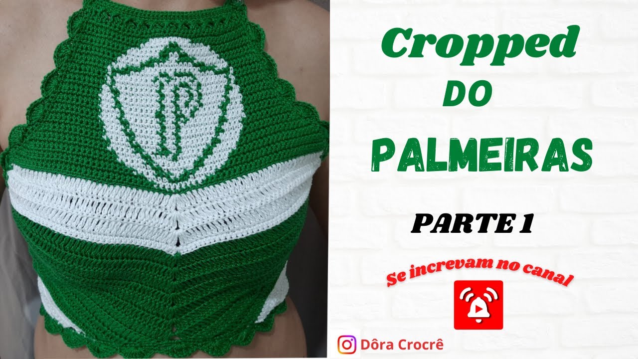 CROPPED DO PALMEIRAS EM CROCHÊ. Parte 1/2