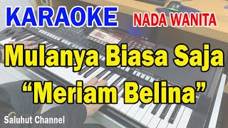 MULANYA BIASA SAJA ll KARAOKE PANCE ll MERIAM BELINA ll CIPT PANCE F PONDAAG ll NADA WANITA B=DO