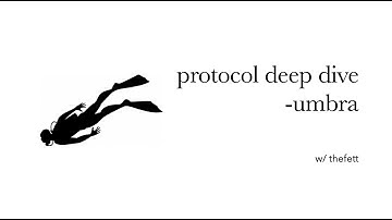 protocol deep dive w/ thefett - umbra