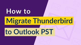 How do I Convert Thunderbird to PST – Import Thunderbird to Outlook 2019, 2016, 2013, 2010, 2007