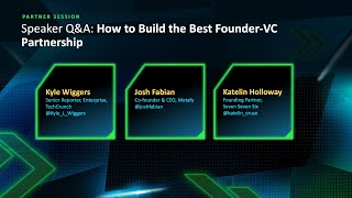 Speaker Q&A: How to Build the Best Founder-VC Partnership