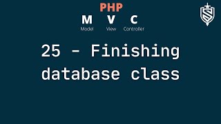 25 - database last part - finishing database class