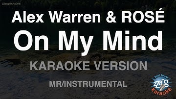 Alex Warren & ROSÉ-On My Mind (MR/Instrumental) (Karaoke Version)