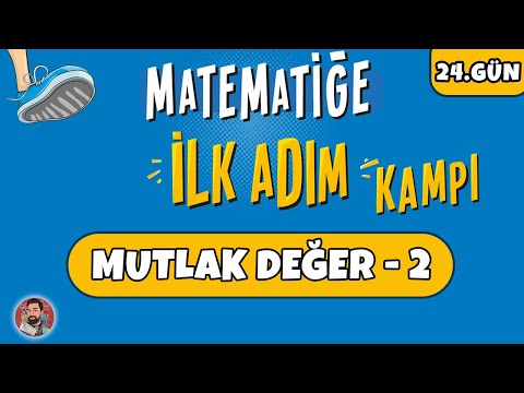 24.GÜN | Mutlak Değer - 2| Matematiğe İlk Adım Kampı | #merthoca #ilkadım (PDF)