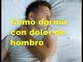 Cómo dormir con dolor de hombro