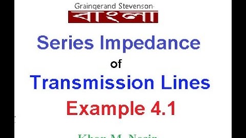 PSA 4.1(1)(B) || Transmission Line Parameters || Example 4.1|| (Bengali) (Stevenson)