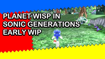 Sonic Generations Colours Porting - Original Planet Wisp Act 1 [Very Early WIP]