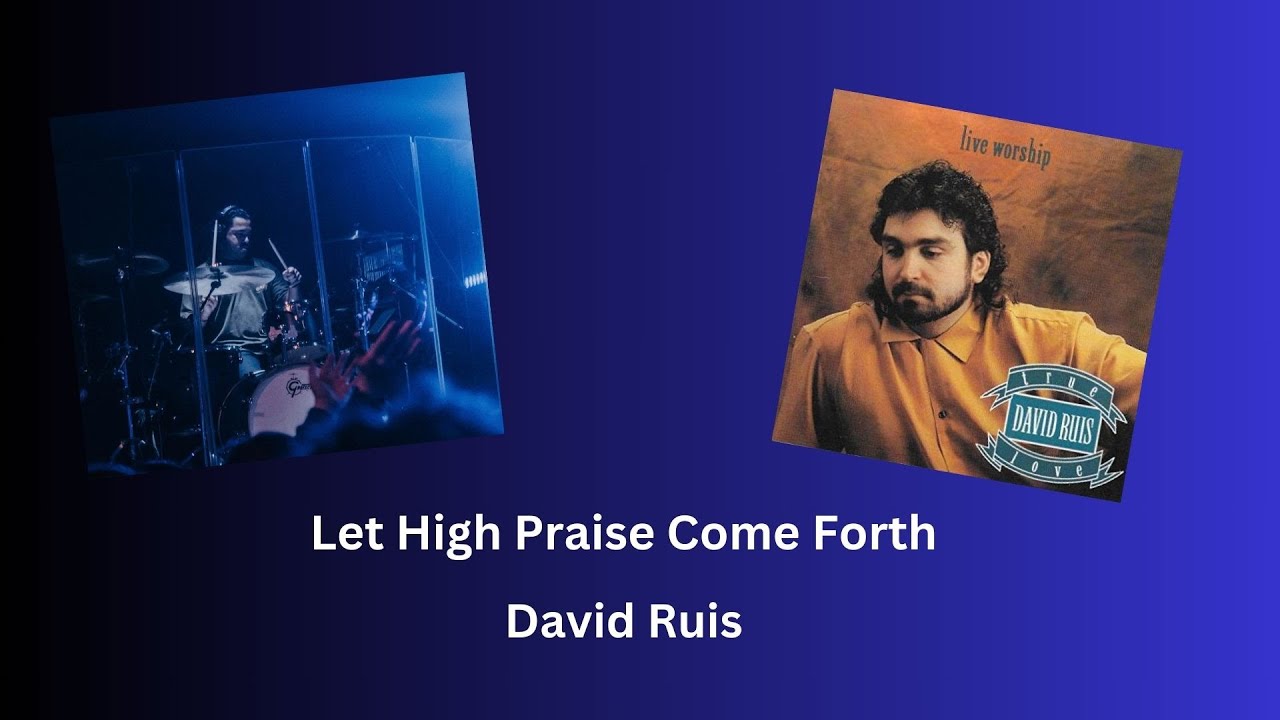 Watch Let High Praise Come Forth (Drum Cover) - David Ruis on YouTube Watch Let High Praise Come Forth (Drum Cover) - David Ruis on YouTube