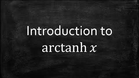 Introduction to arctanh(x)