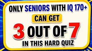 Only Seniors With IQ 170+ Can Pass This Hard Brain! GK Quiz World!