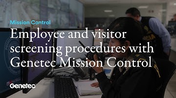 Employee and visitor screening procedures with Genetec Mission Control