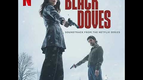Black Doves 2024 Soundtrack | A Business of Codes - Martin Phipps | A Netflix Original Series Score|