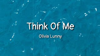 Olivia Lunny - Think Of Me (lyrics)