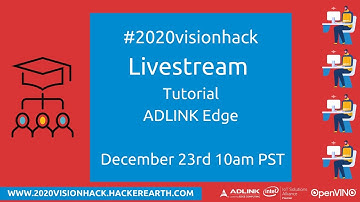 #2020VisionHack Livestream: Tutorial Overview ADLINK Edge Platform