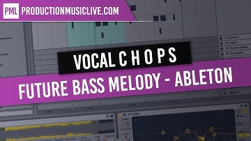 Future Bass Melody Vocal Chop - Ableton Tutorial (San Holo, Diplo, Jack Ü Styled)