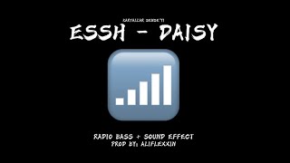 ESSH - DAISY((Radio bass + Sound Effect))(Prod by: @ALIFLEXXIN ) Resimi
