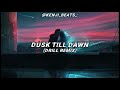 Dusk Till Dawn ZAYN Feat Sia DRILL REMIX Prod KENJI BEATS Dusk Till Dawn ZAYN Feat Sia DRILL REMIX Prod KENJI BEATS